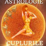 cuplurile zodiilor, maria sarbu, cum sa ai o relatie plina de iubire, ompatibilitate zodii, relatii, horoscop